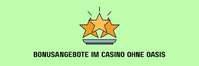 Die besten Casinos ohne Oasis Die besten Casinos ohne Oasis